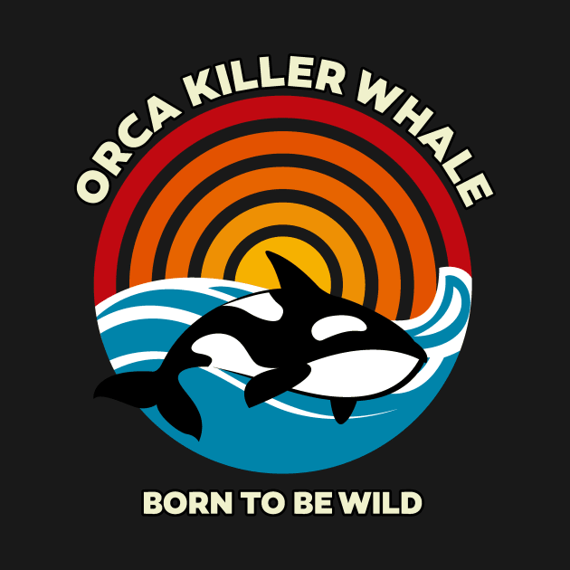 Orca born to be wild by Dürer Design