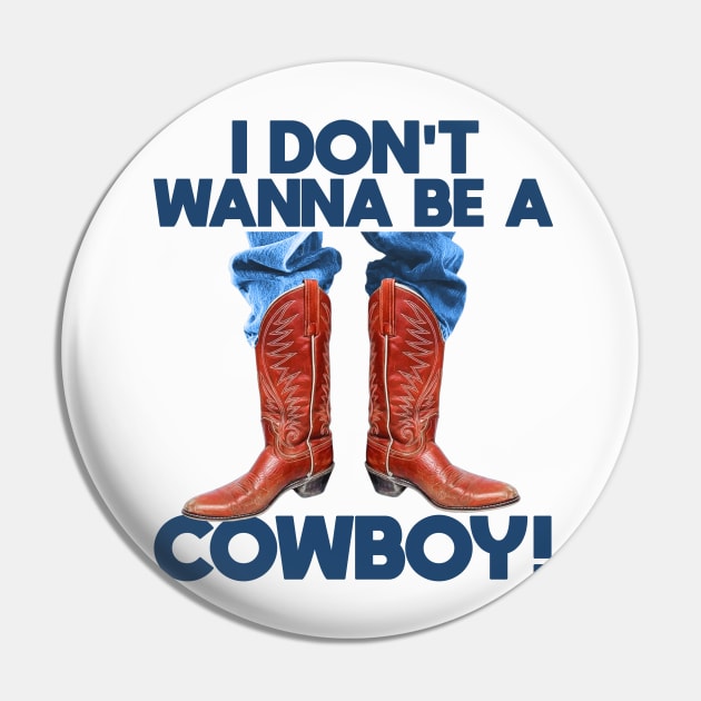 I Don't Wanna Be a Cowboy! Pin by darklordpug