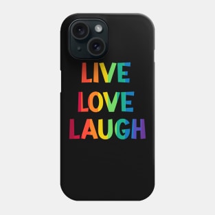 Live Love Laugh Rainbow Typography Phone Case