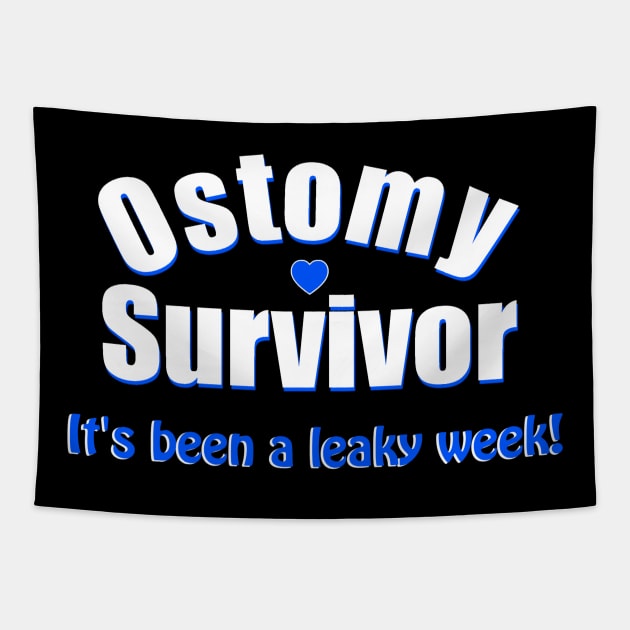 Ostomy Survivor "It's Been A Leaky Week" Tapestry by WordDesign