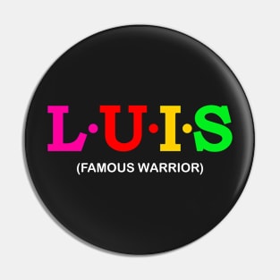 Luis - Famous Warrior. Pin