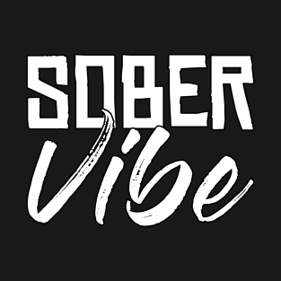 Sober Vibe Funny Sarcastic Gift Idea colored Vintage T-Shirt