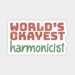 World's Okayest Harmonicist Magnet