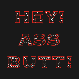 HEY! ASS BUTT! assbutt castiel T-Shirt