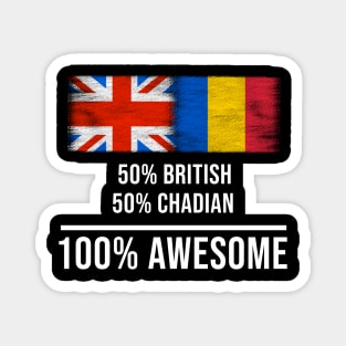 50% British 50% Chadian 100% Awesome - Gift for Chadian Heritage From Chad Magnet