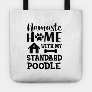 Standard Poodle Dog - Namaste home with my standard poodle Tote