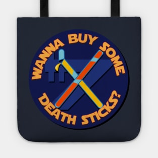 Wanna Buy Some Death Sticks? Tote