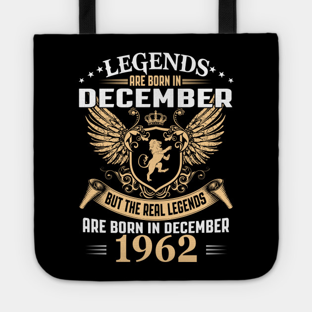 Legends are Born in December 1962