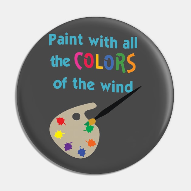 Paint with all the Colors of the Wind Pin by AGirl95