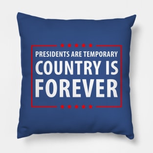 Presidents are temporary Country Music is Forever Pillow