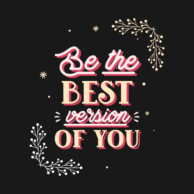 be your best self by Tip Top Tee's