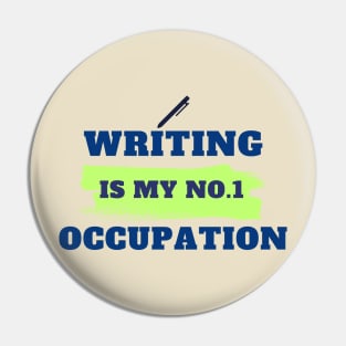 Writing is my No.1 Occupation Pin