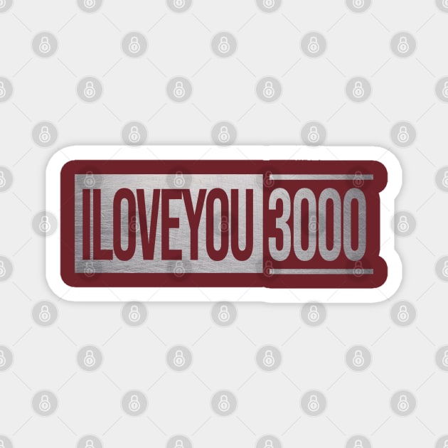 I Love You 3000 Cinema Edition Magnet by DeepDiveThreads