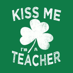 Kiss me i'm a teacher T-Shirt