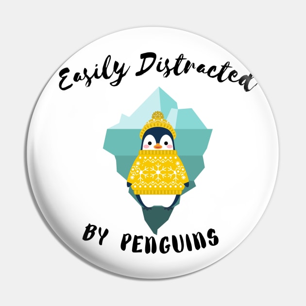 EASILY DISTRACTED BY PENGUIN - Funny Penguin Quote Pin by Grun illustration 
