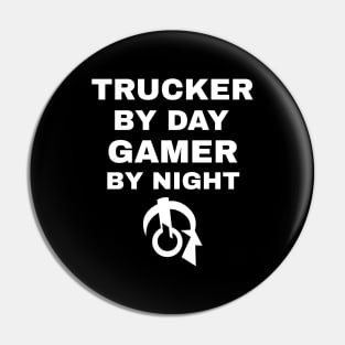 Trucker By Day Gamer By Night Pin