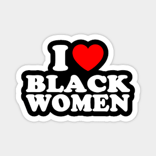 I love black women Magnet