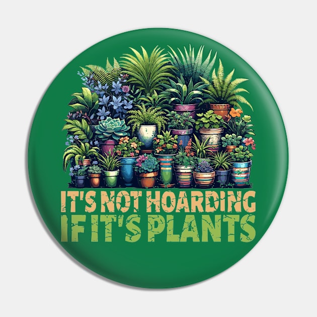 It's Not Hoarding If Its Plants Vegetable Gardening Cactus Pin by RuftupDesigns