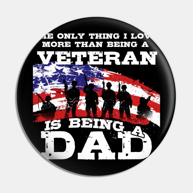 The Only Thing I Love More The Being A Veteran Is Being A Dad Pin by nhatvv