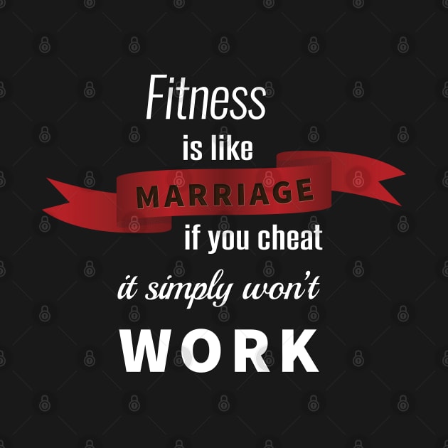 Fitness is like marriage - funny marriage joke by kamdesigns