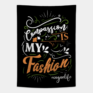 Compassion is My Fashion Tapestry