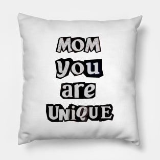 Mom you are unique Pillow