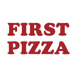 Pizza First T-Shirt