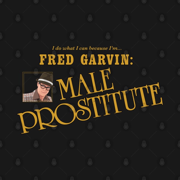 Fred Garvin Male Prostitute Saturday Night Live T Shirt Teepublic 