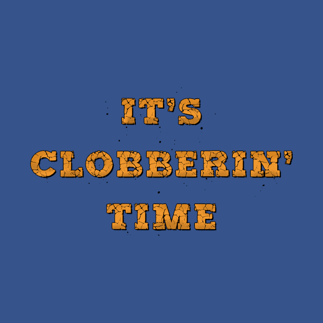 It’s Clobberin’ Time by ArtOfJHammond