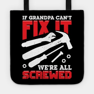 If Grandpa Can't Fix It We're All Screwed Tote