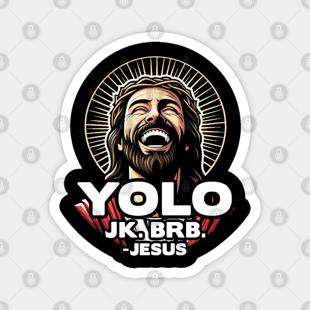 YOLO JK BRB Jesus Magnet by Plushism