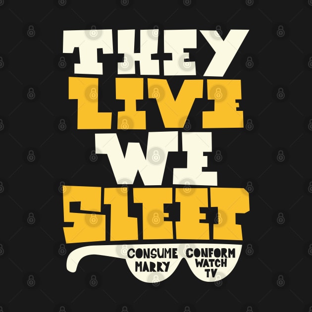 They Live - Underground movie Shirt design. Typography art. by Boogosh