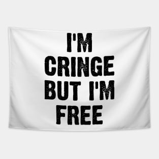 I Am Cringe But I Am Free v2 Tapestry