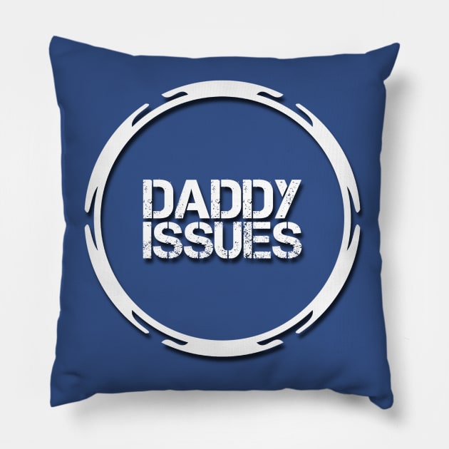 Daddy Issues Pillow by JasonLloyd