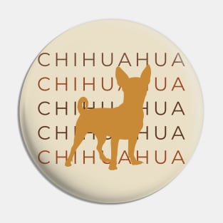 The Chihuahua Life Pin