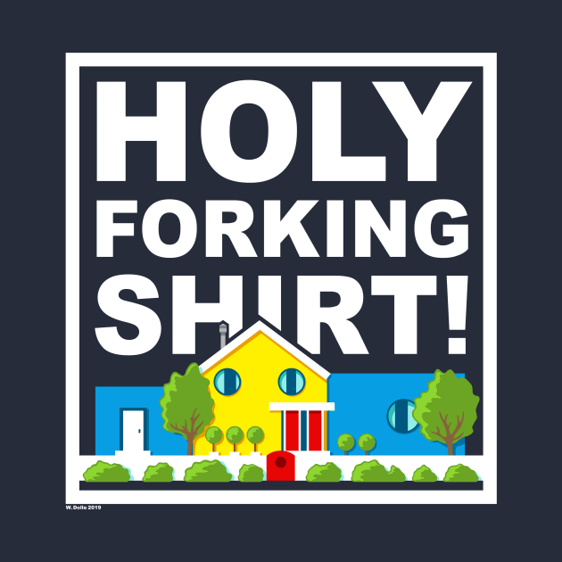 Holy Forking Shirt by wloem