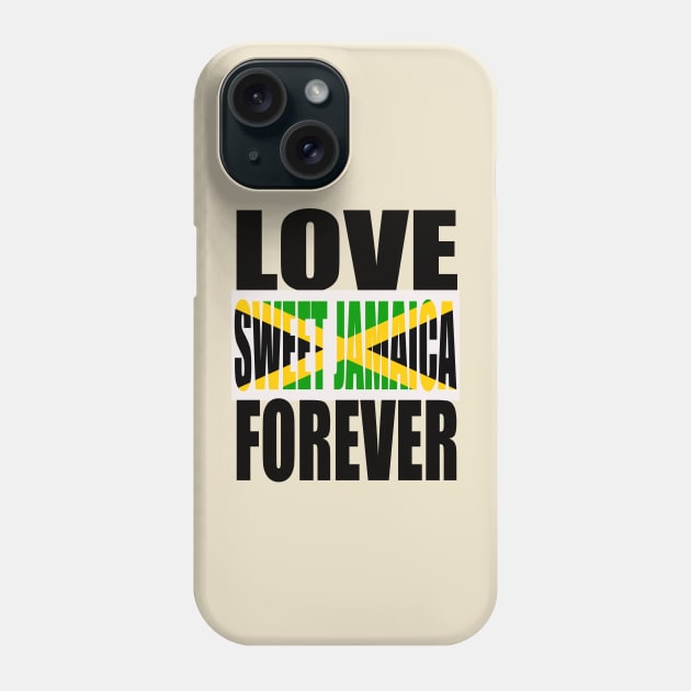 Love Sweet Jamaica Forever, Jamaican Phone Case by alzo