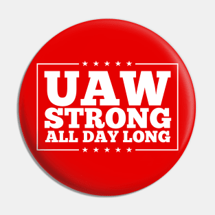 UAW Strong all day long UAW Strike 2023 Pin