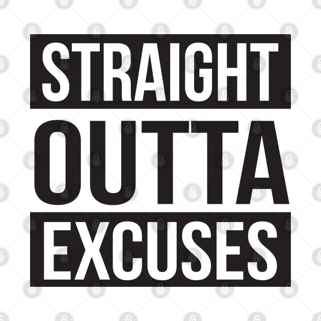 Straight Out of Excuses by upursleeve