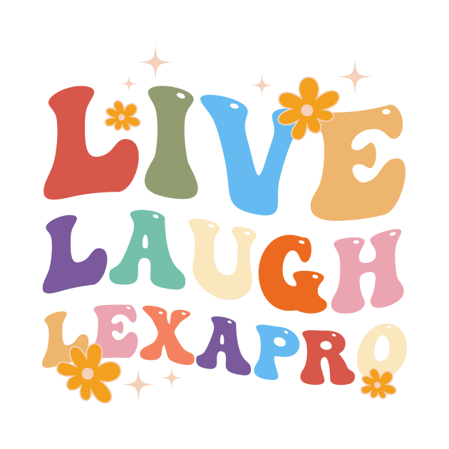 Live Laugh Lexapro Groovy Mental Health Awareness by ttao4164