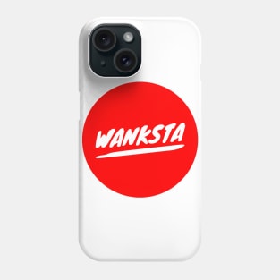 Wanksta Phone Case