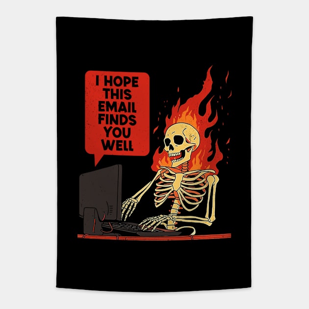 I Hope This Email Finds You Well Tapestry by Three Meat Curry