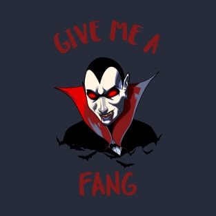 Give Me A Fang Vampire T-Shirt