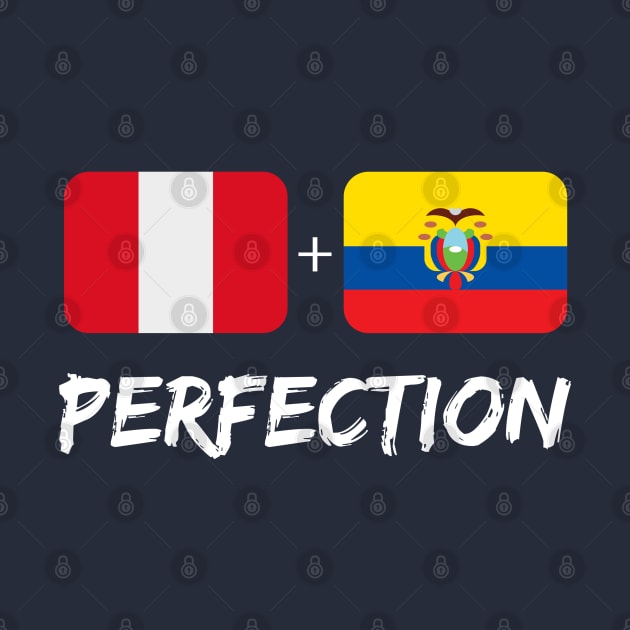 Peruvian Plus Ecuadorian Perfection Mix Flag Heritage Gift by Just Rep It!!