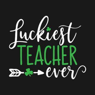 Luckiest Teacher Ever T-Shirt