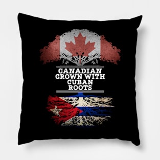 Canadian Grown With Cuban Roots - Gift for Cuban With Roots From Cuba Pillow