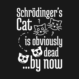 Schrödinger's Cat Humor white print T-Shirt
