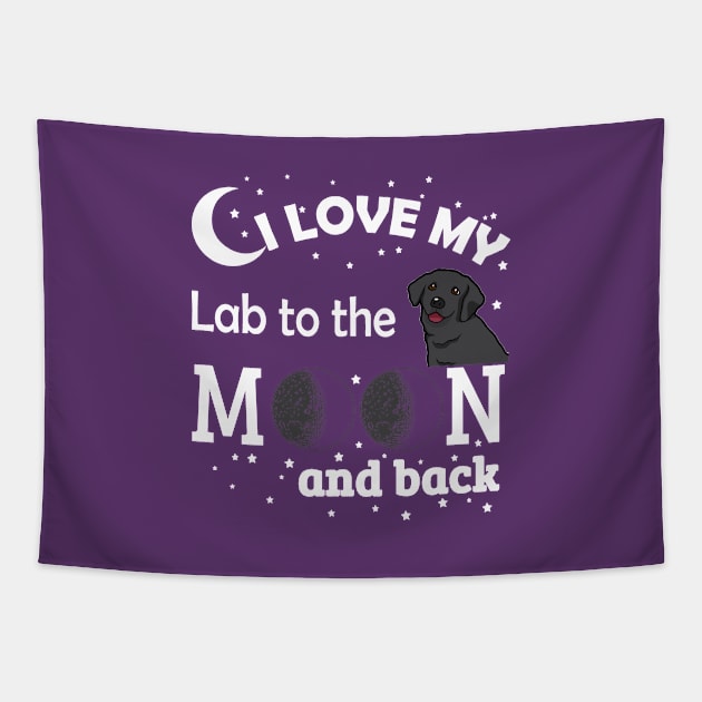 I Love My Lab To The Moon And Back Tapestry by jerranne