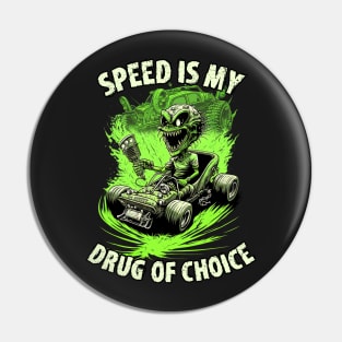 Speed is my Drug of Choice Pin