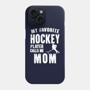 Womens My Favorite Hockey Player Calls Me Mom Gift for hockey mom Phone Case